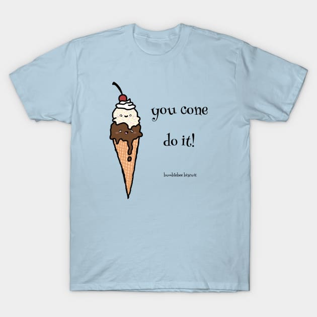 You Cone Do It by bumblebee biscuit T-Shirt by bumblebeebuiscut